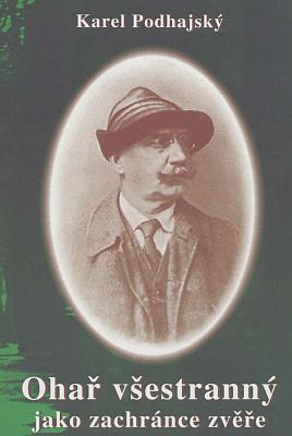 Karel Podhajsk� - Oha� v�estrann� jako zachr�nce zv��e